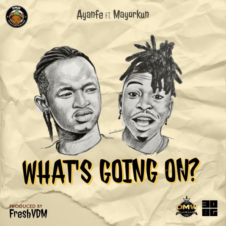 Ayanfe – What’s Going On (W.G.O) Ft Mayorkun