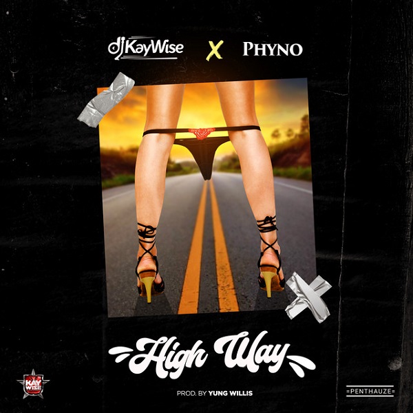 DJ Kaywise – High Way Ft Phyno