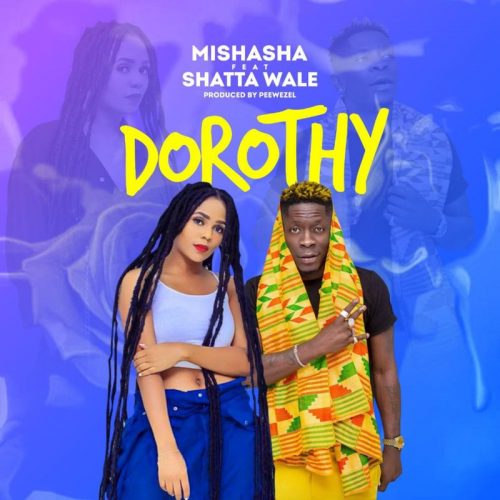 Mishasha – Dorothy Ft Shatta Wale