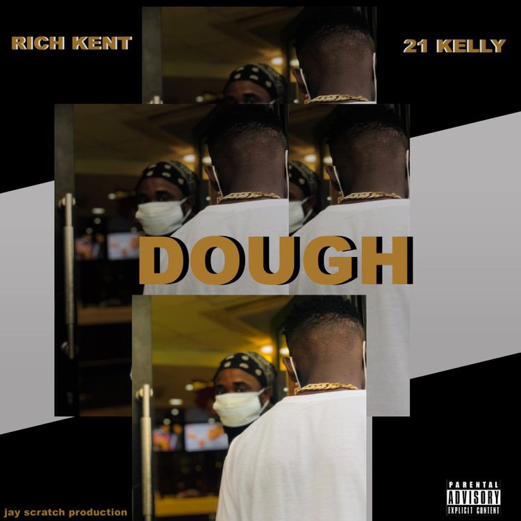 Rich Kent – Dough Ft 21 Kelly (Prod. by Jay Scratch)