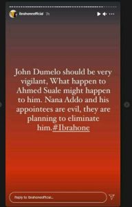 JOHN DUMELO - Should be very, Nana Addo and his appointees are planning to eliminate him Ibrah serious allegation